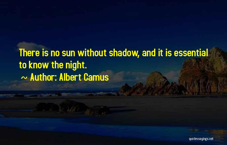 Night Shadow Quotes By Albert Camus