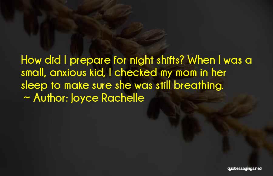 Night Shifts Quotes By Joyce Rachelle