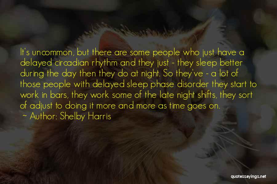 Night Shifts Quotes By Shelby Harris