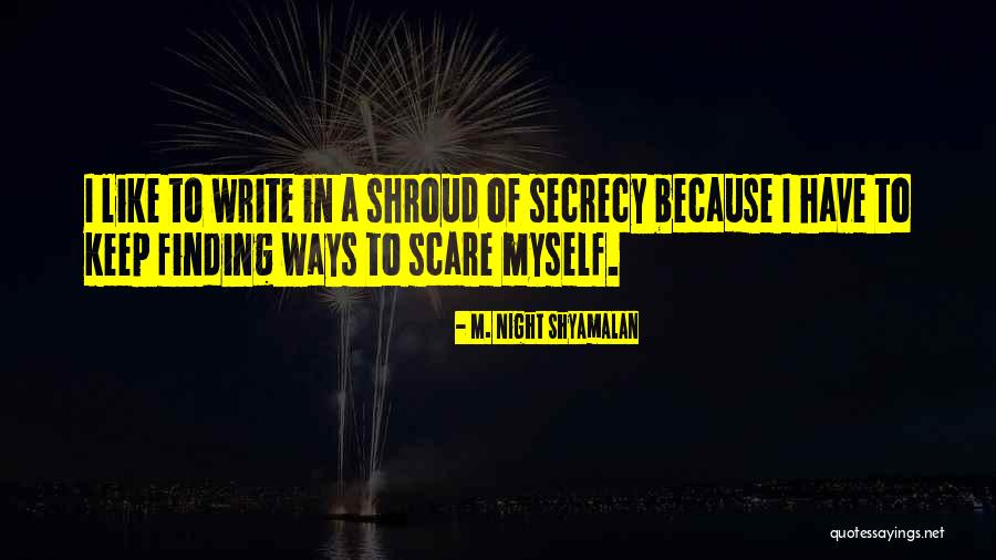 Night Shyamalan Quotes By M. Night Shyamalan Night Shyamalan Quotes By M. Night Shyamalan