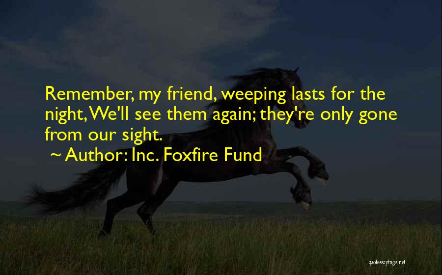 Night Sight Quotes By Inc. Foxfire Fund