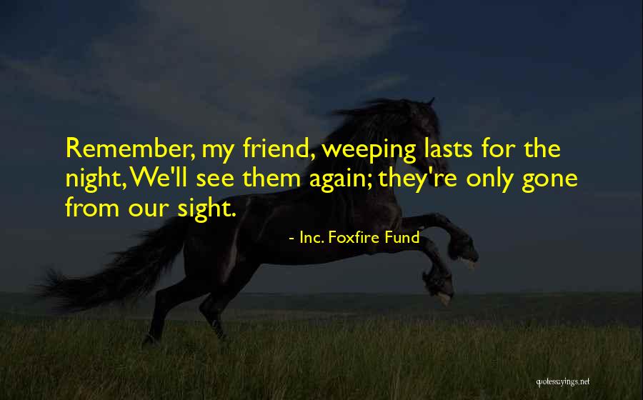 Night Sight Quotes By Inc. Foxfire Fund