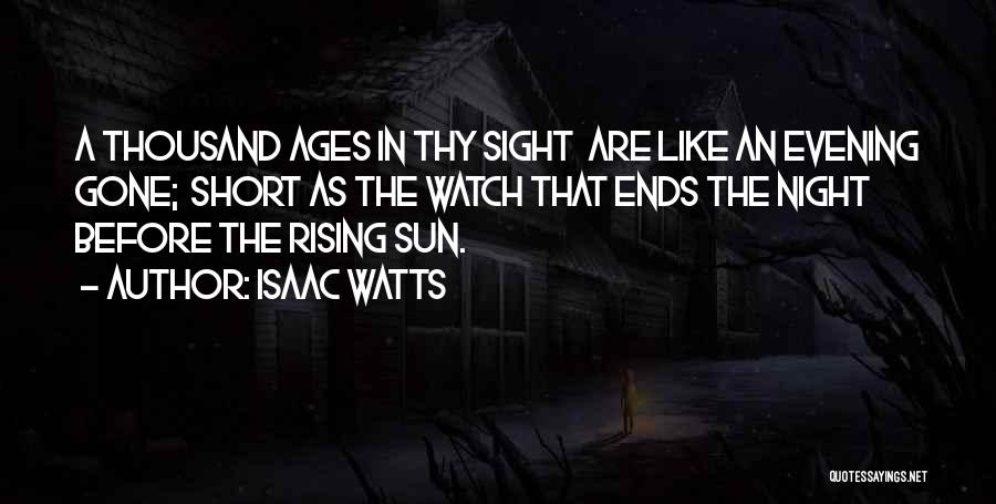 Night Sight Quotes By Isaac Watts