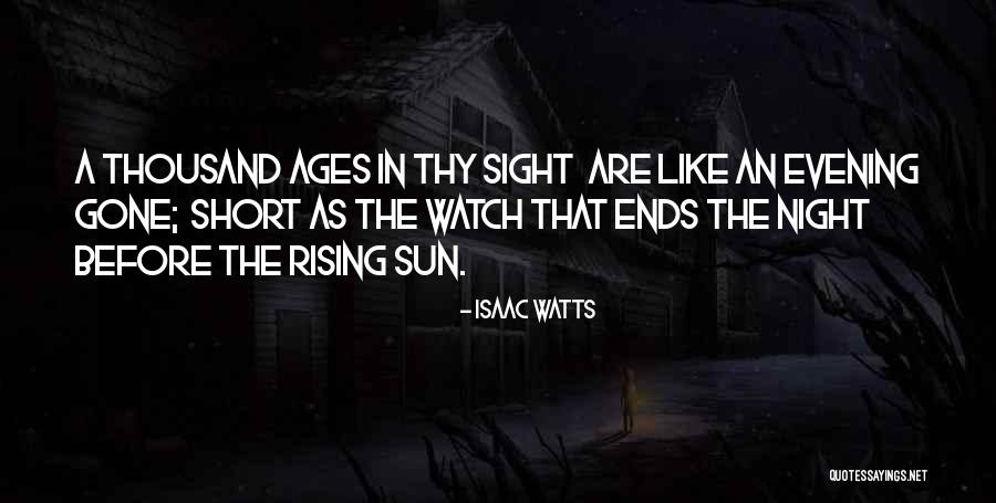 Night Sight Quotes By Isaac Watts