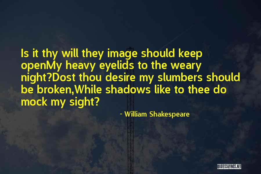 Night Sight Quotes By William Shakespeare