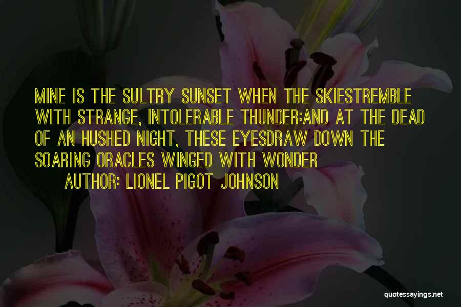Night Skies Quotes By Lionel Pigot Johnson