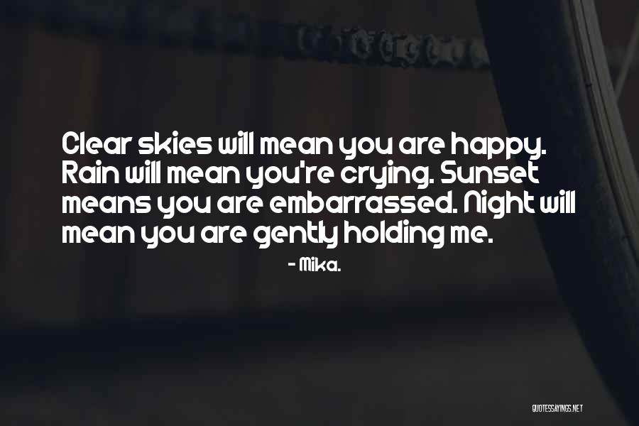 Night Skies Quotes By Mika.