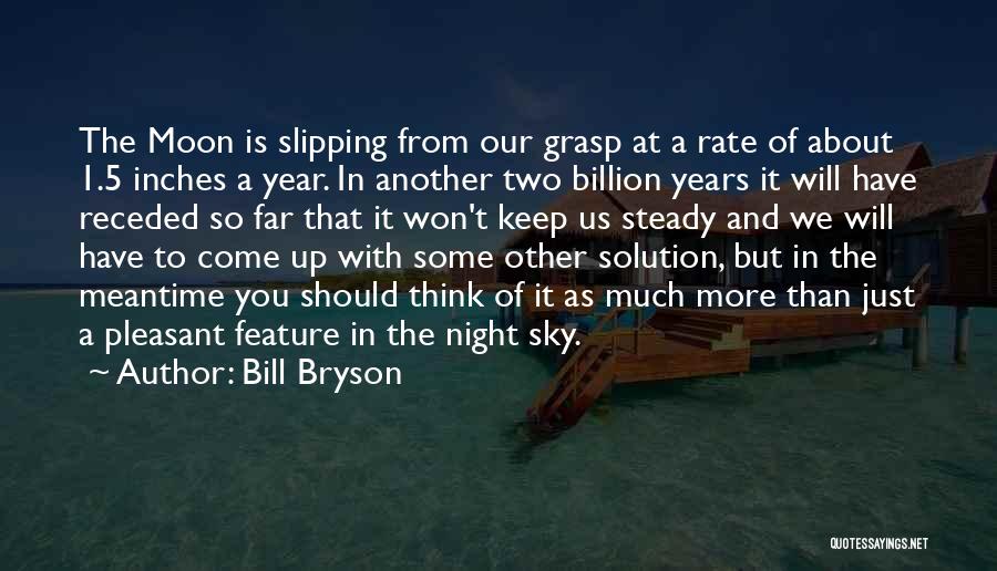 Night Sky Moon Quotes By Bill Bryson