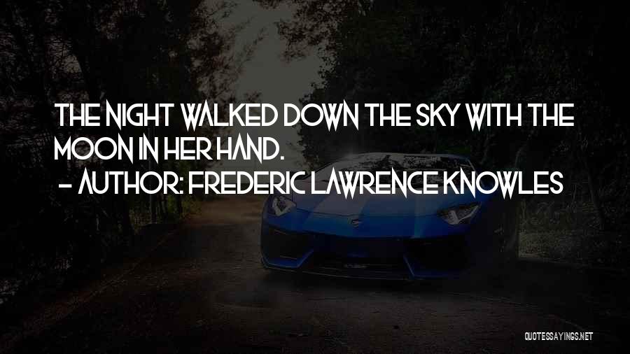 Night Sky Moon Quotes By Frederic Lawrence Knowles