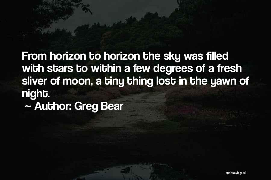 Night Sky Moon Quotes By Greg Bear