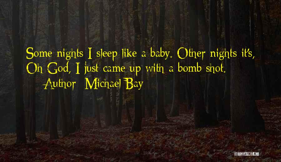 Night Sleep Quotes By Michael Bay