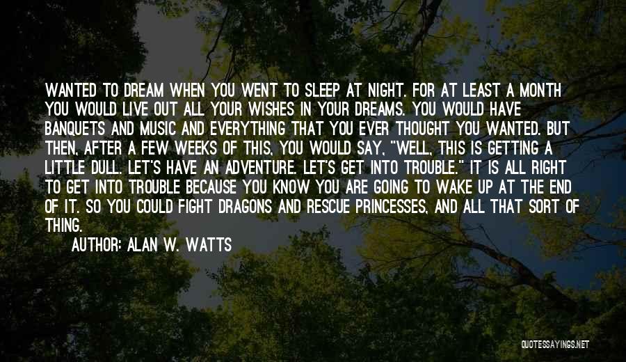 Night Sleep Well Quotes By Alan W. Watts