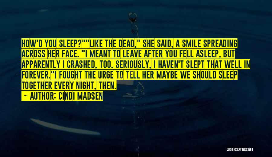 Night Sleep Well Quotes By Cindi Madsen