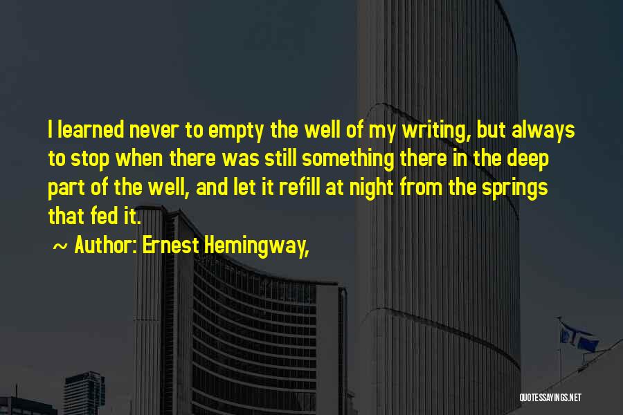 Night Springs Quotes By Ernest Hemingway,