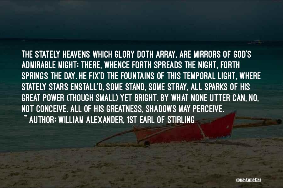 Night Springs Quotes By William Alexander, 1st Earl Of Stirling