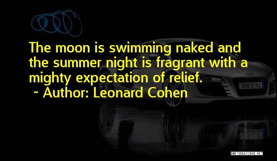 Night Swimming Quotes By Leonard Cohen