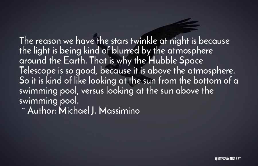 Night Swimming Quotes By Michael J. Massimino