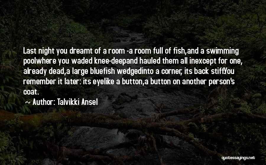 Night Swimming Quotes By Talvikki Ansel