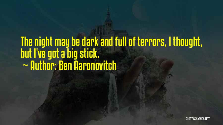 Night Terrors Quotes By Ben Aaronovitch