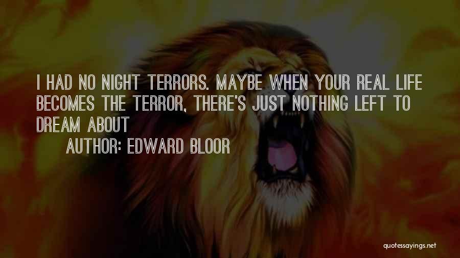 Night Terrors Quotes By Edward Bloor