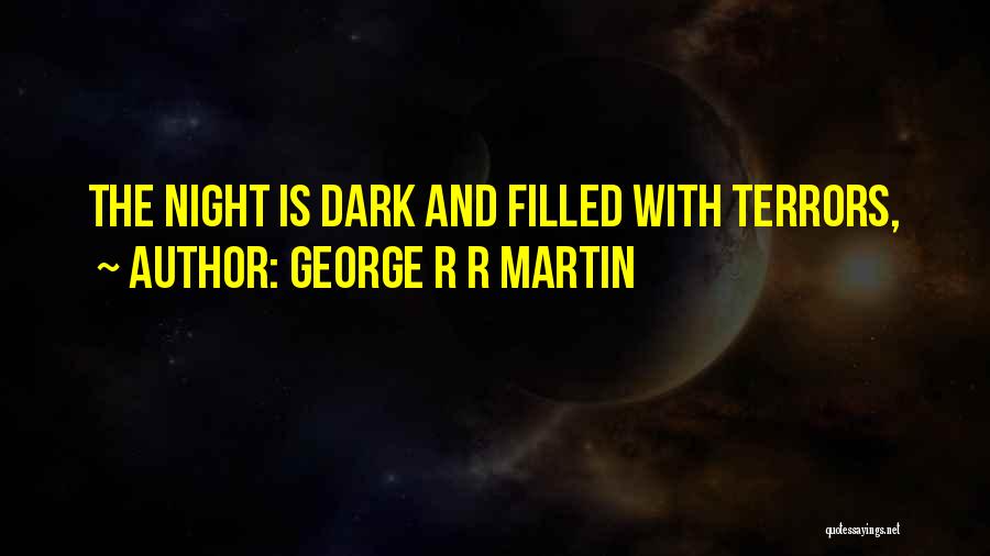 Night Terrors Quotes By George R R Martin