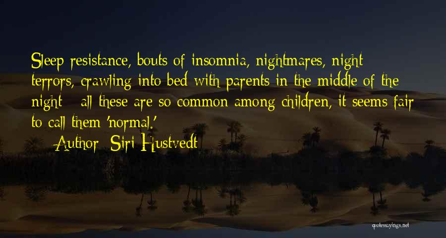 Night Terrors Quotes By Siri Hustvedt