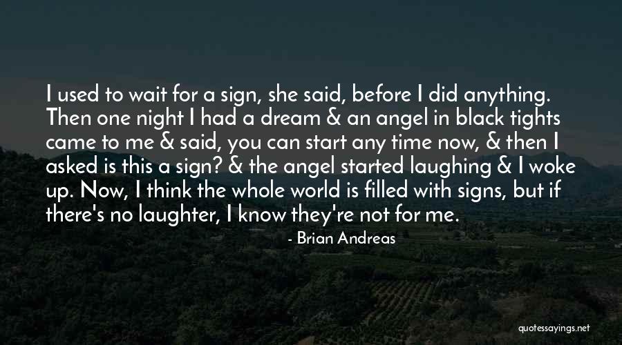 Night Time Dream Quotes By Brian Andreas Night Time Dream Quotes By Brian Andreas