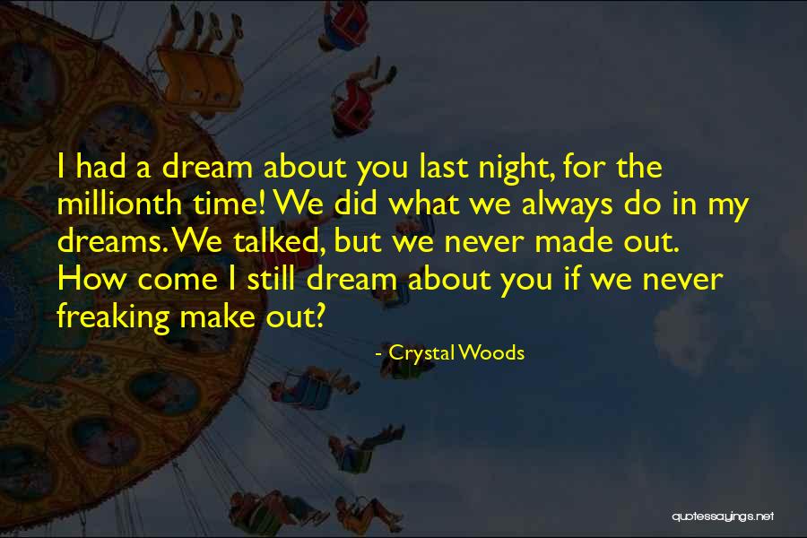 Night Time Dream Quotes By Crystal Woods Night Time Dream Quotes By Crystal Woods