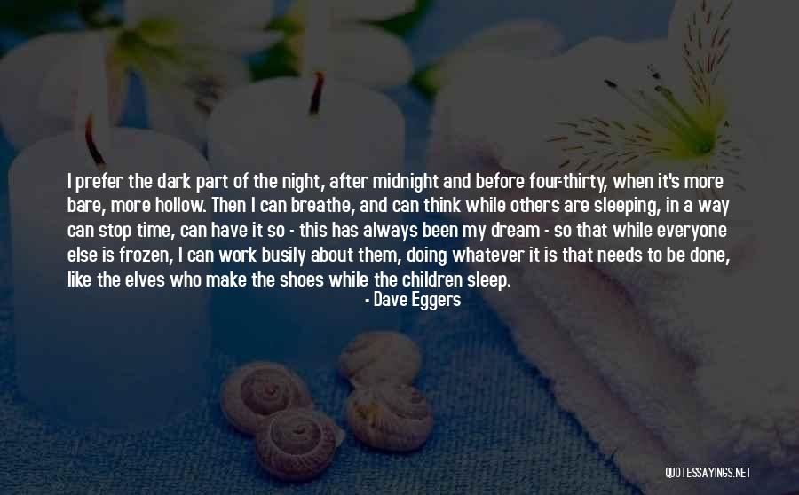 Night Time Dream Quotes By Dave Eggers Night Time Dream Quotes By Dave Eggers