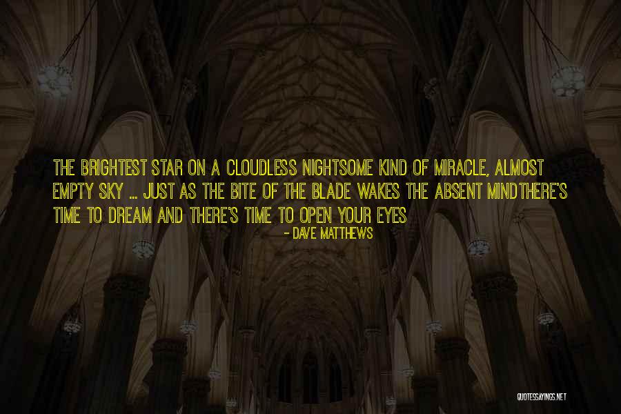 Night Time Dream Quotes By Dave Matthews Night Time Dream Quotes By Dave Matthews