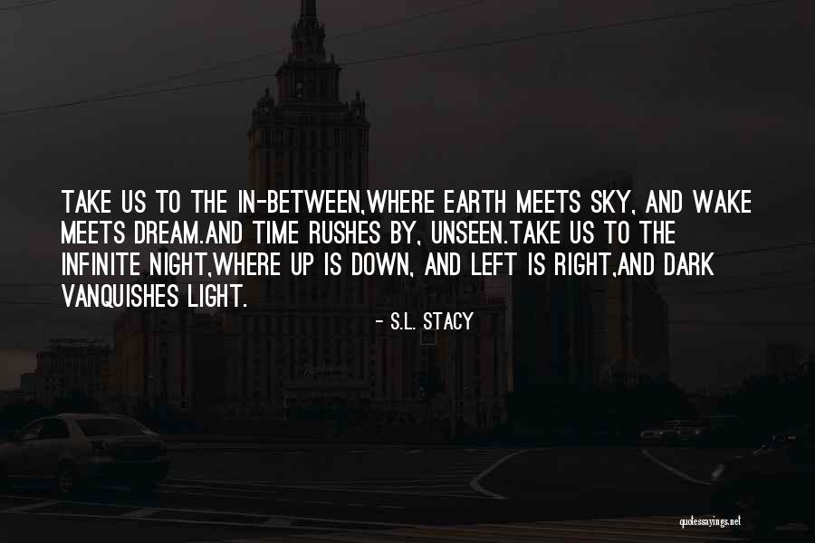 Night Time Dream Quotes By S.L. Stacy Night Time Dream Quotes By S.L. Stacy
