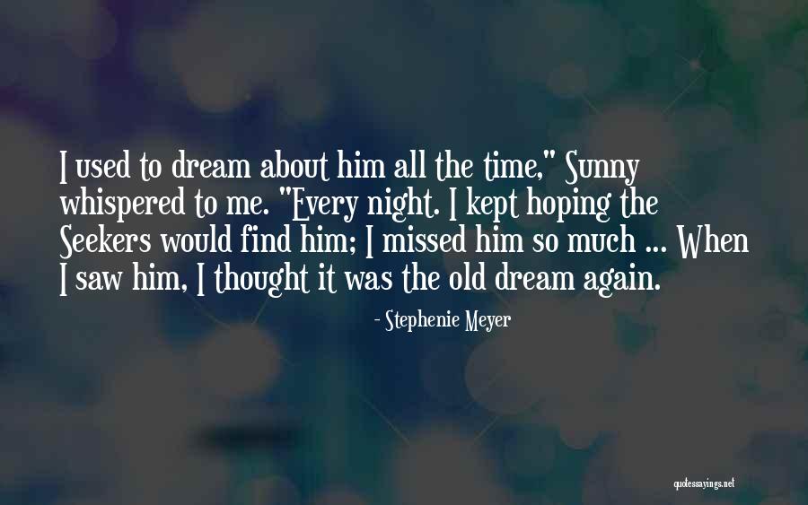Night Time Dream Quotes By Stephenie Meyer Night Time Dream Quotes By Stephenie Meyer