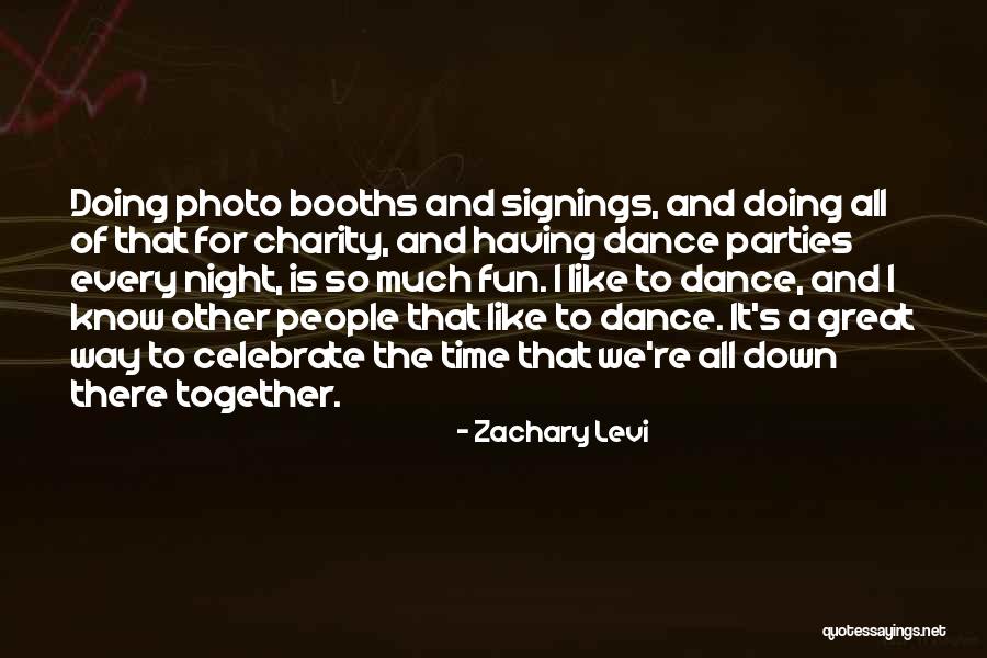 Night Time Fun Quotes By Zachary Levi Night Time Fun Quotes By Zachary Levi