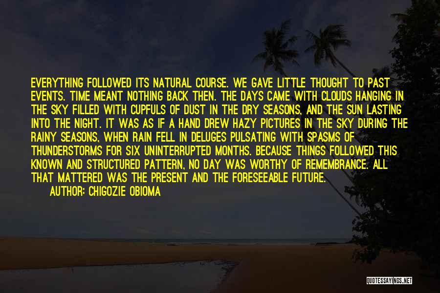 Night Time Rain Quotes By Chigozie Obioma