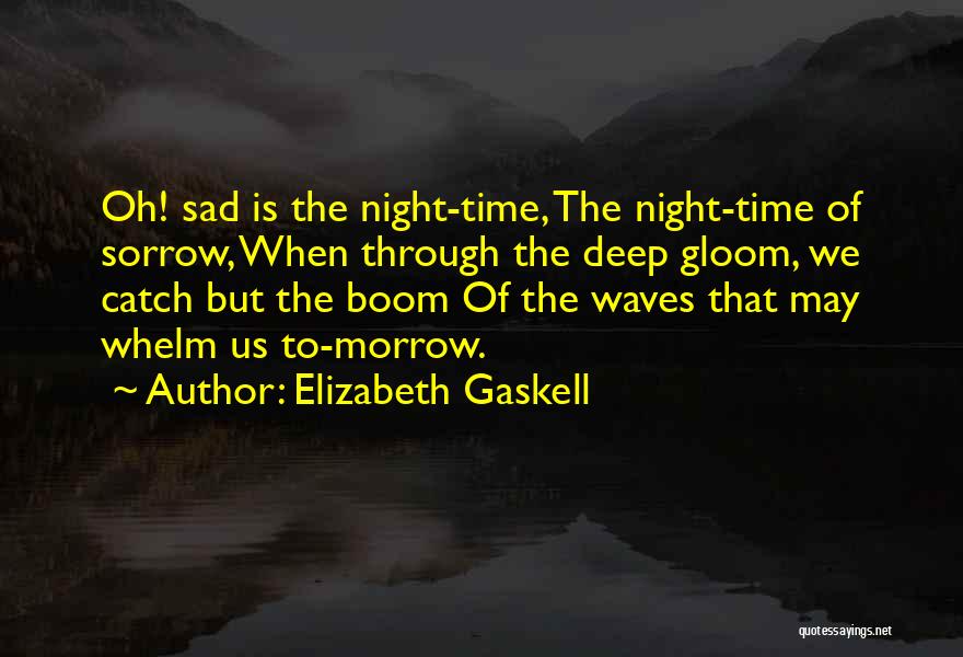 Night Time Sad Quotes By Elizabeth Gaskell