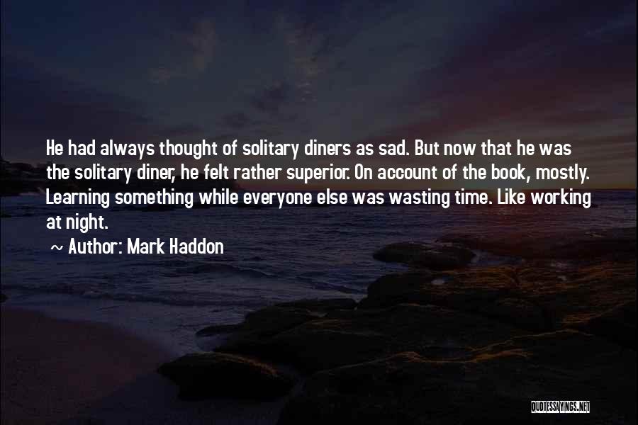 Night Time Sad Quotes By Mark Haddon