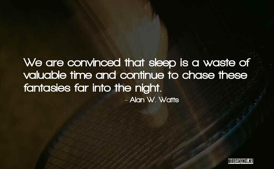 Night Time Sleep Quotes By Alan W. Watts Night Time Sleep Quotes By Alan W. Watts