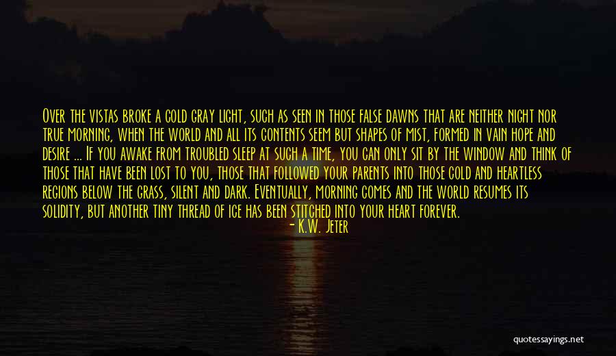 Night Time Sleep Quotes By K.W. Jeter Night Time Sleep Quotes By K.W. Jeter