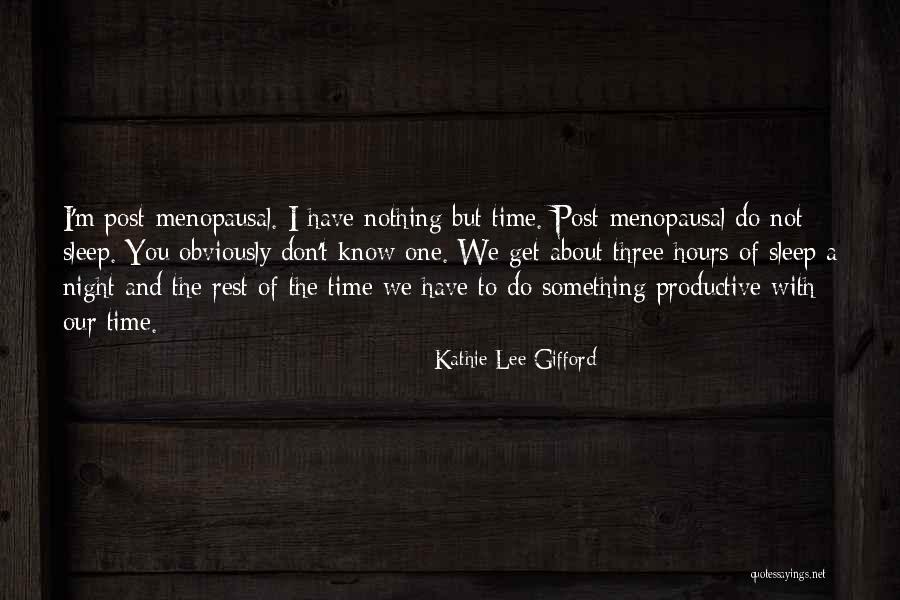 Night Time Sleep Quotes By Kathie Lee Gifford Night Time Sleep Quotes By Kathie Lee Gifford