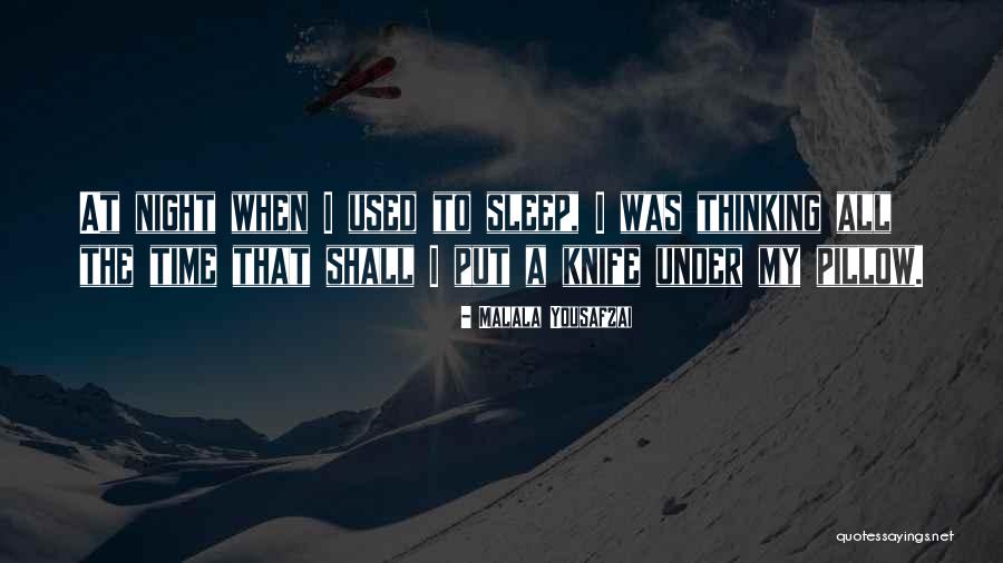 Night Time Sleep Quotes By Malala Yousafzai Night Time Sleep Quotes By Malala Yousafzai