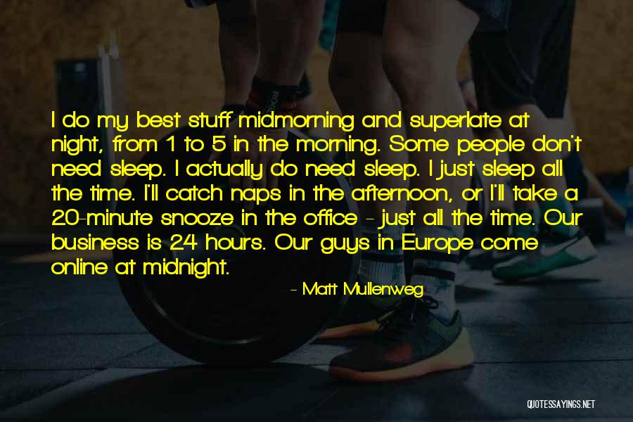 Night Time Sleep Quotes By Matt Mullenweg Night Time Sleep Quotes By Matt Mullenweg