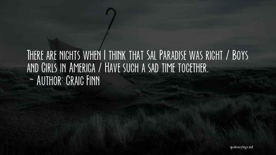 Night Time Thinking Quotes By Craig Finn