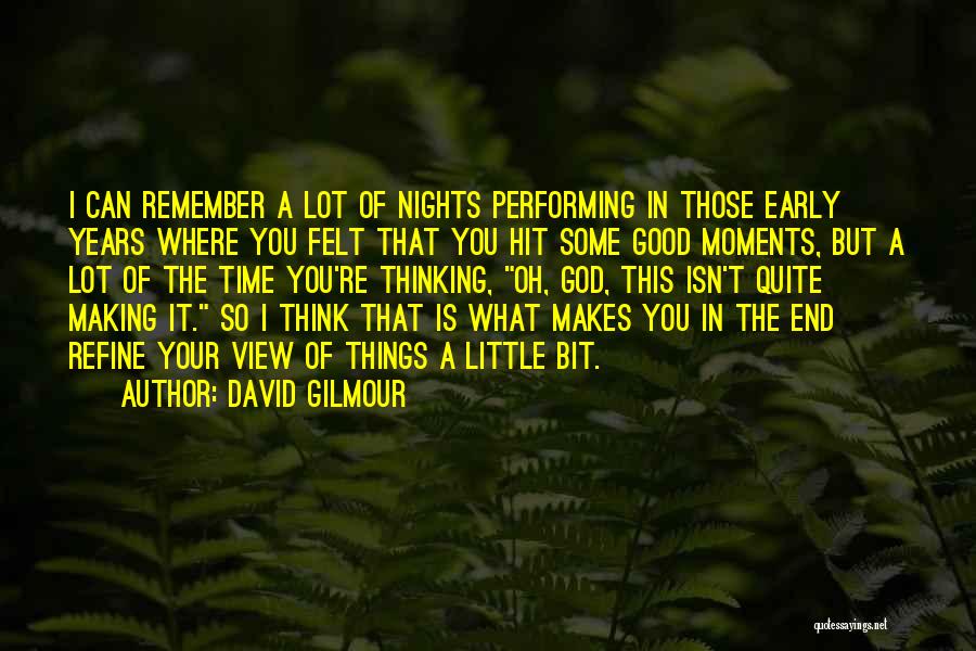 Night Time Thinking Quotes By David Gilmour