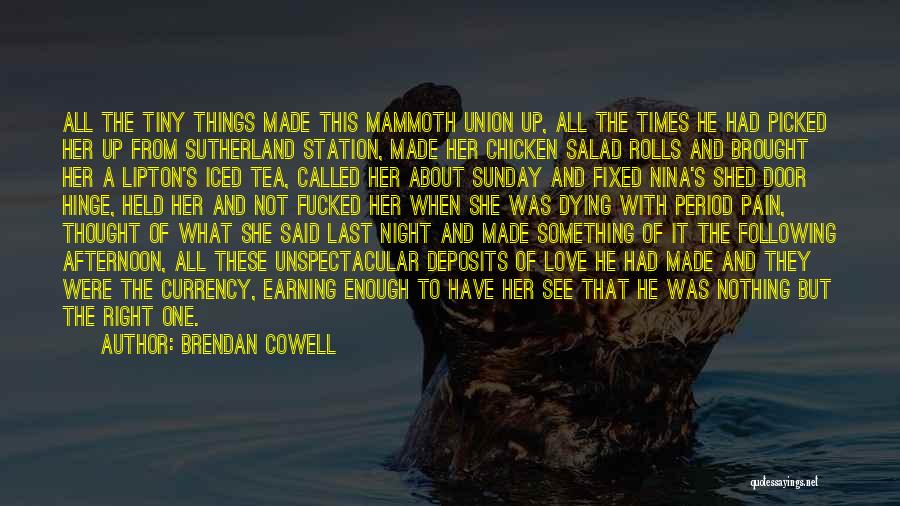 Night Times Quotes By Brendan Cowell