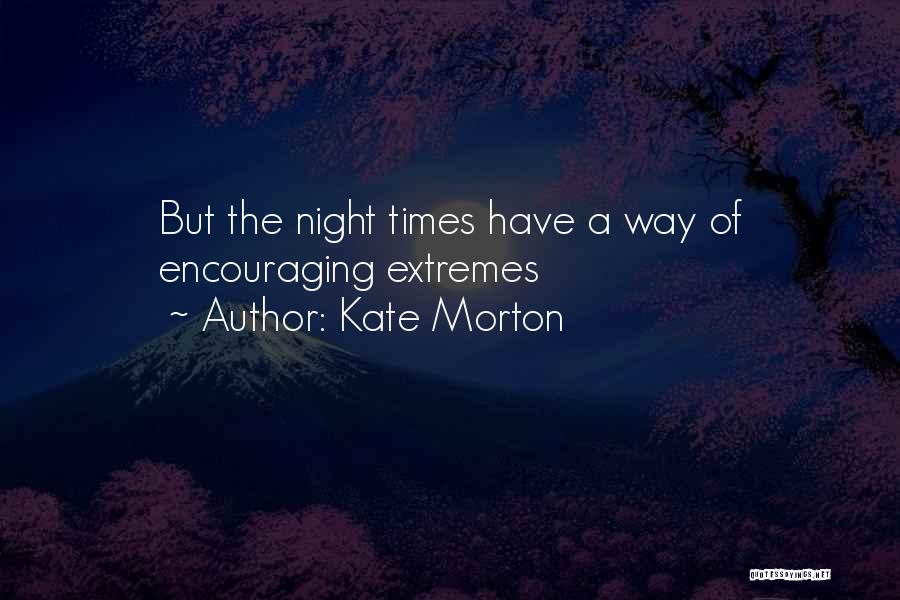 Night Times Quotes By Kate Morton