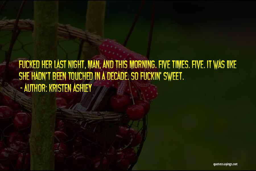 Night Times Quotes By Kristen Ashley