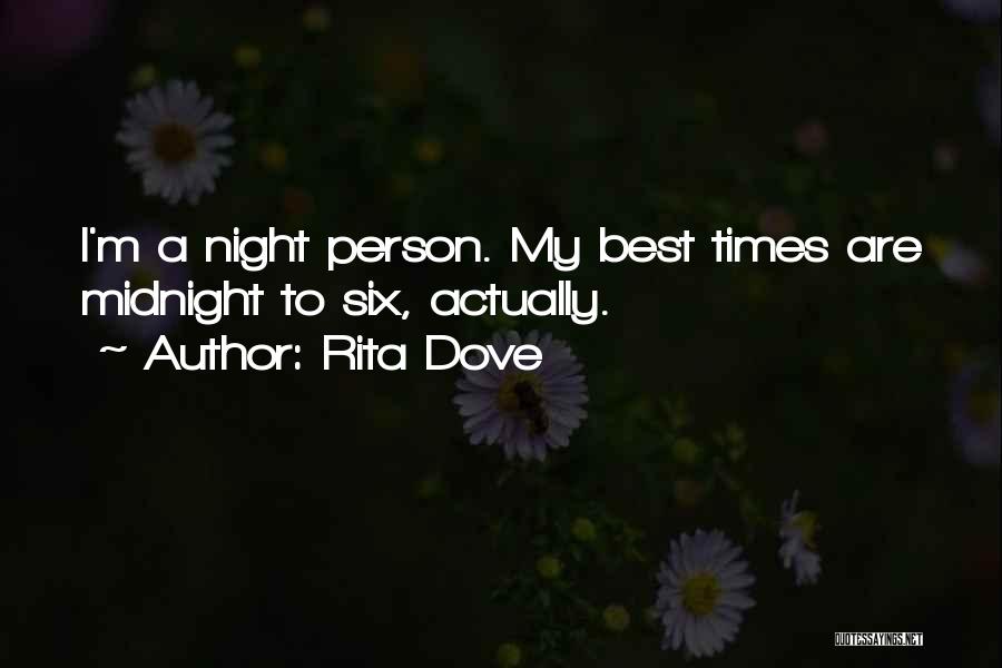 Night Times Quotes By Rita Dove