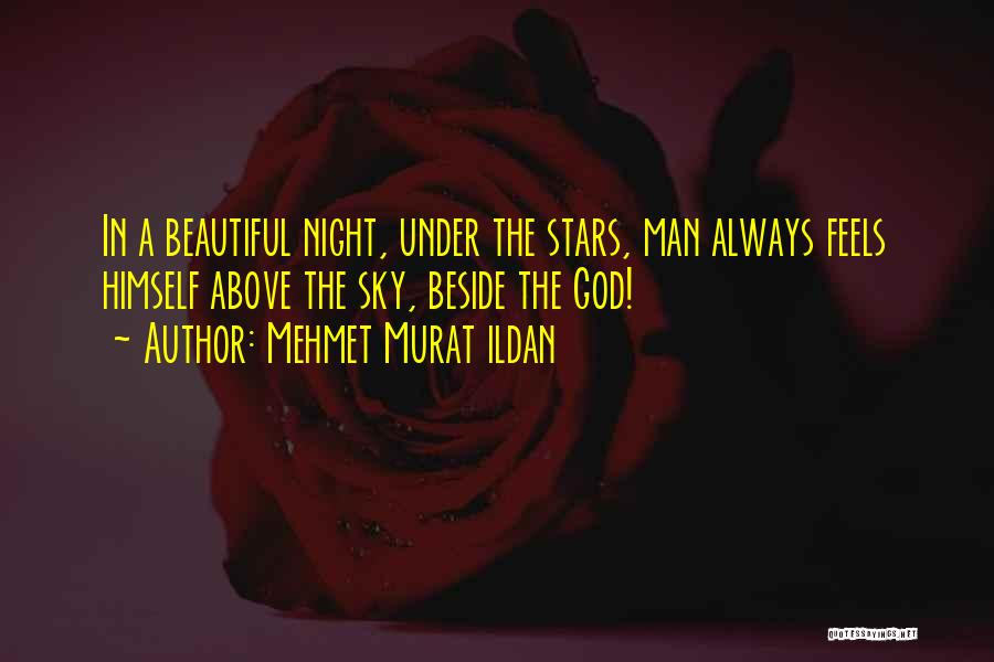 Night Under The Stars Quotes By Mehmet Murat Ildan