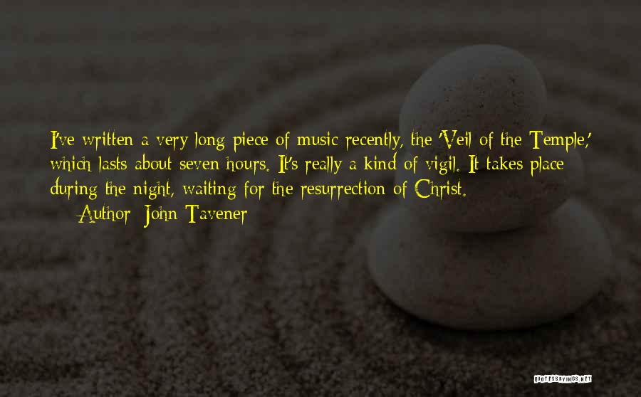 Night Vigil Quotes By John Tavener