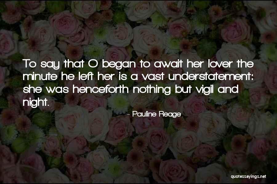 Night Vigil Quotes By Pauline Reage